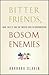 Bitter Friends, Bosom Enemies by Barbara Slavin