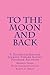 To the Moon and Back: A Daughter/Mother Journey of Eating Disorder Recovery