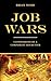 Job Wars: Confessions of A Corporate Recruiter