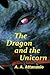 The Dragon and the Unicorn (Arthor #1)