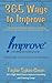 365 Ways to Improve: A Motivational Work Sponsored by Improve Consulting and Training Group With Literary Content by Taylor Sykes-Green