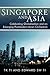 Singapore and Asia - Celebrating Globalization and an Emerging Post-Modern Asian Civilization