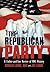 The Republican Party: A Father-And-Son Review of Rnc History