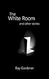 The White Room and Other Stories