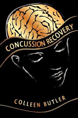 Concussion Recovery: Rebuilding the Injured Brain (Paperback)