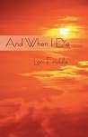 And When I Die