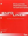 Evaluating Performance Interventions: Tips, Tools, and Intelligence for Trainers (Infoline ASTD)