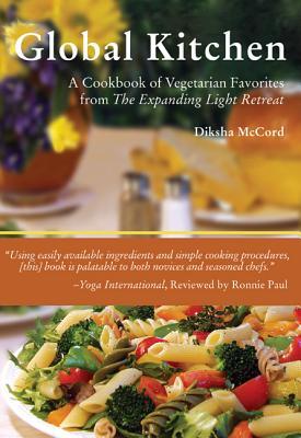Global Kitchen: A Cookbook of Vegetarian Favorites from the Expanding Light Retreat