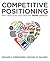 COMPETITIVE POSITIONING: Best Practices for Creating Brand Loyalty