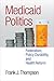 Medicaid Politics: Federalism, Policy Durability, and Health Reform (American Government and Public Policy)