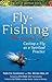 Fly Fishing―The Sacred Art: Casting a Fly as Spiritual Practice (The Art of Spiritual Living)