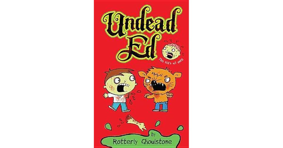 Undead Ed First Edition by Rotterly Ghoulstone
