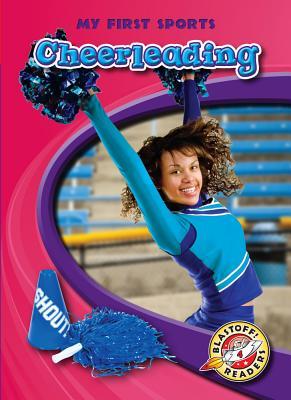 Cheerleading (Blastoff! Readers: My First Sports) (Blastoff! Readers: My First Sports: Level 4)