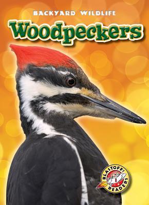 Woodpeckers (Blastoff! Readers: Backyard Wildlife)