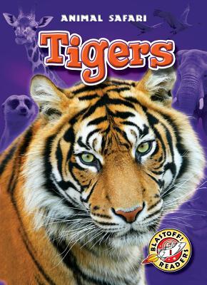 Tigers (Blastoff! Readers: Animal Safari)