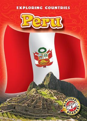 Peru (Blastoff! Readers: Exploring Countries)