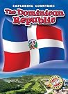 The Dominican Republic (Blastoff! Readers: Exploring Countries) The Dominican Republic (Blastoff! Readers: Exploring Countries)