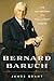 Bernard Baruch: The Adventures of a Wall Street Legend