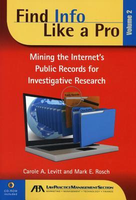 Find Info Like a Pro: Mining the Internet's Public Records for Investigative Research (Volume 2)