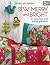 Sew Merry and Bright: 21 Easy, Fun, and Festive Patterns