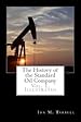 Image for The History of the Standard Oil Company, Vol. 1, Illustrated
