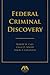 Federal Criminal Discovery by Robert M. Cary