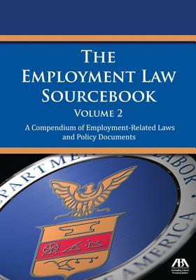 The Employment Law Sourcebook: A Compendium of Employment-Related Laws and Policy Documents (Volume 2)