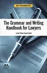 The Grammar and Writing Handbook for Lawyers (Aba Fundamentals) The Grammar and Writing Handbook for Lawyers (Aba Fundamentals)