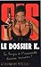 Le dossier K.