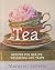 Tea: Recipes for Health, We...