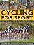 Cycling for Sport: The ulti...