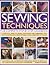 Sewing Techniques: The Complete Step-by-Step Handbook: A practical guide to sewing, patchwork and embroidery, with how-to instruction, creative projects and a directory of stitches