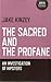 The Sacred And The Profane:...