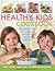 Healthy Kid's Cookbook: Fantastic Recipes for Children to Cook That Are Good for Them Too!