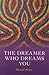 The Dreamer Who Dreams You