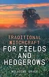 Traditional Witchcraft for Fields and Hedgerows