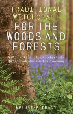 Traditional Witchcraft for the Woods and Forests