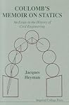 COULOMB'S MEMOIR ON STATICS: AN ESSAY IN THE HISTORY OF CIVIL ENGINEERING (English and French Edition)
