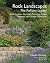 Rock Landscapes - The Pulham Legacy: Rock Gardens, Grottoes, Ferneries, Follies, Fountains and Garden Ornaments