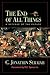 The End of All Things: A De...