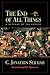 The End of All Things by C. Jonathin Seraiah