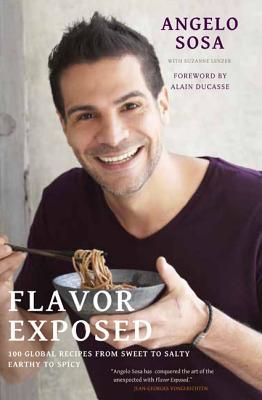 Flavor Exposed: 100 Global Recipes from Sweet to Salty, Earthy to Spicy (Hardcover)