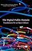 The Digital Public Domain: Foundations for an Open Culture