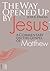 The Way Opened Up by Jesus:: A Commentary on the Gospel of Matthew (Kyrios)