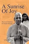 A Sunrise Of Joy: The Lost Darshans Of Swami Kripalu