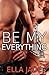 Be My Everything