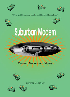 Suburban Modern: Postwar Dreams in Calgary
