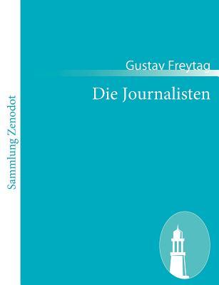 Die Journalisten: Lustspiel in vier Akten