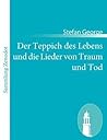 Der Teppich des Lebens und die Lieder von Traum und Tod
