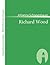 Richard Wood: Roman (Sammlung Zenodot ibliothek Der Frauen) (German Edition)